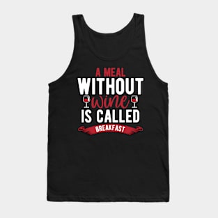 A men with out wine is called breakfast Tank Top